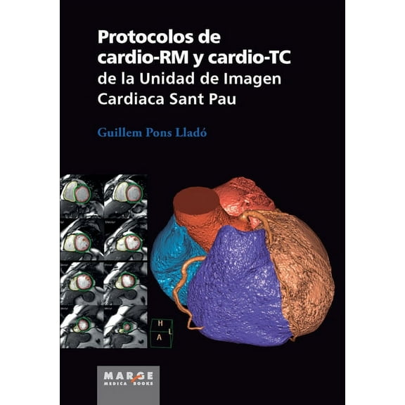 Protocolos de cardio-RM y cardio-TC de la Unidad de Imagen Cardiaca Sant Pau, (Paperback)
