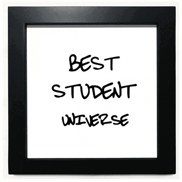 Best Student Universe Student Quote Black Square Frame Picture Wall Tabletop