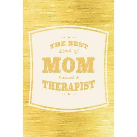 The Best Kind Of Mom Raises A Therapist: Family life grandpa dad men father's day gift love marriage friendship parenting wedding divorce Memory datin
