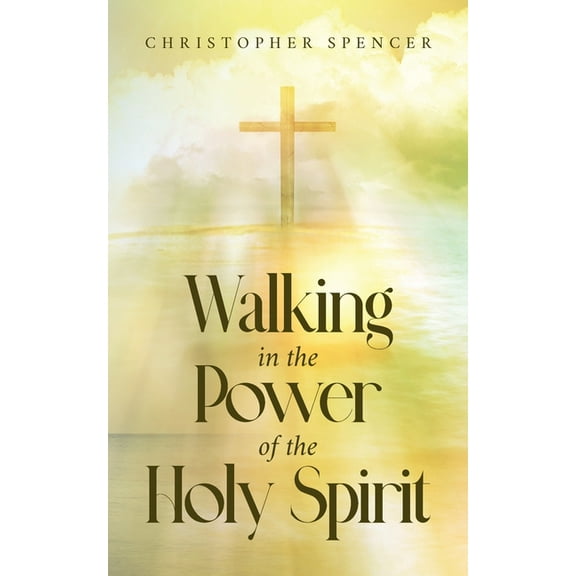 Walking in the Power of the Holy Spirit, (Paperback)