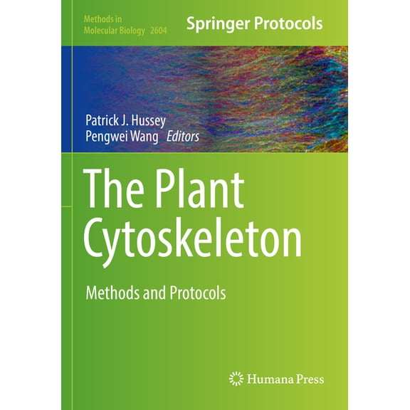 Methods in Molecular Biology The Plant Cytoskeleton: Methods and Protocols, Book 2604, (Paperback)
