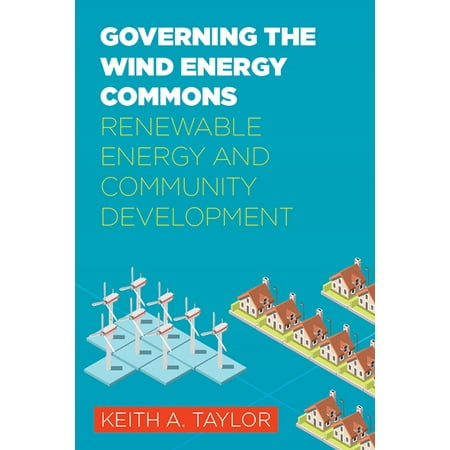 Governing the Wind Energy Commons : Renewable Energy and Community