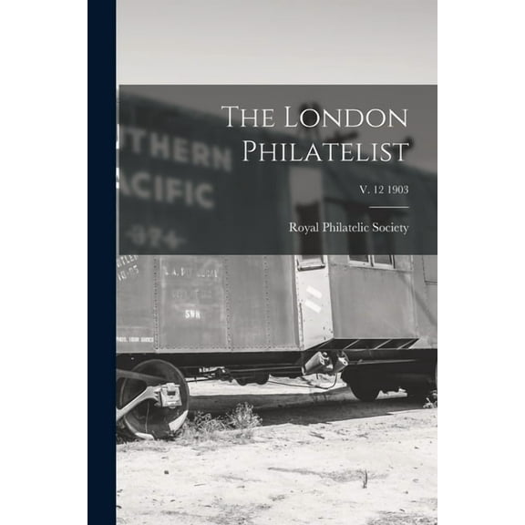 The London Philatelist; v. 12 1903 (Paperback)