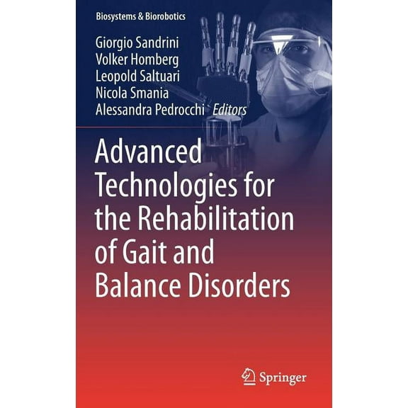 Biosystems & Biorobotics Advanced Technologies for the Rehabilitation of Gait and Balance Disorders, Book 19, (Hardcover)