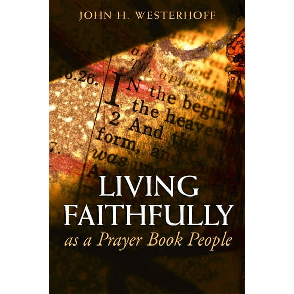 Living Faithfully as a Prayer Book People, (Paperback)