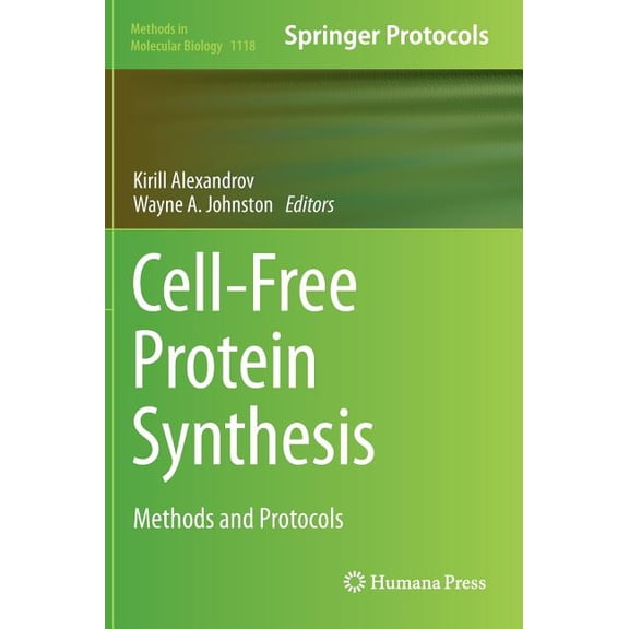 Methods in Molecular Biology Cell-Free Protein Synthesis: Methods and Protocols, Book 1118, (Hardcover)