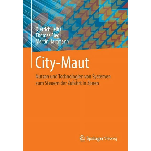 City-Maut: Nutzen Und Technologien Von Systemen Zum Steuern Der Zufahrt in Zonen, (Paperback)