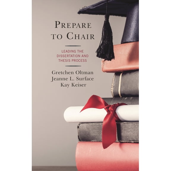 Prepare to Chair: Leading the Dissertation and Thesis Process, (Hardcover)