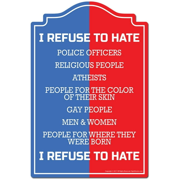 I Refuse To Hate Novelty Sign | Indoor/Outdoor | Funny Home Decor for Garages, Living Rooms, Bedroom, Offices | SignMission personalized gift