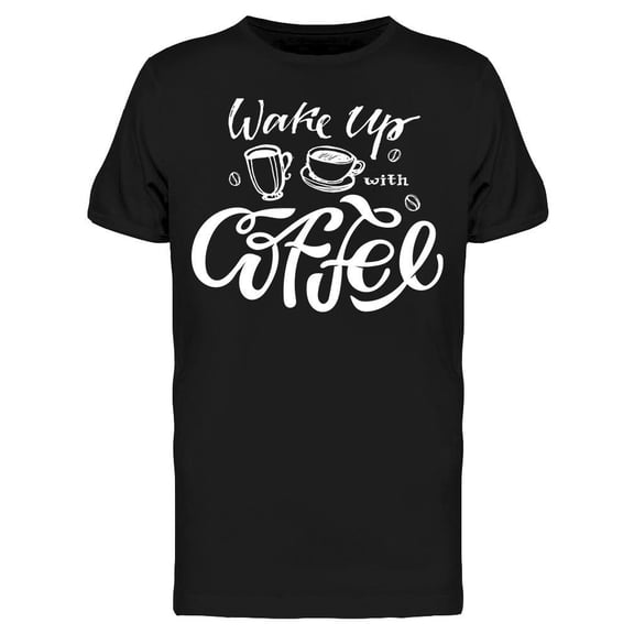 Wake Up With Coffee Tee Men's -Image by Shutterstock
