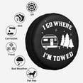 thumbnail image 6 of I Go Where I'm Towed Rv Spare Tire Cover for RV Trailer Camper Wheel Protectors Weatherproof Universal for Trailer Rv SUV Truck Travel Trailers (15 inch), 6 of 8