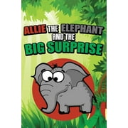 Allie the Elephant and the Big Surprise (Paperback)