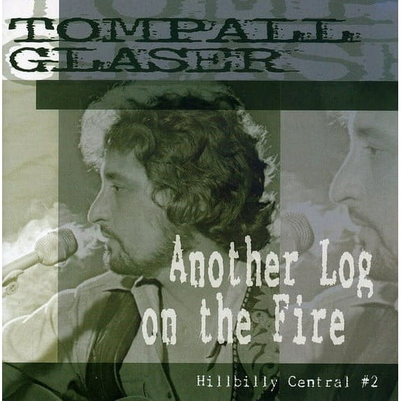Tompall Glaser - Another Log On The Fire: Hillbilly Central #2 - Music & Performance - CD