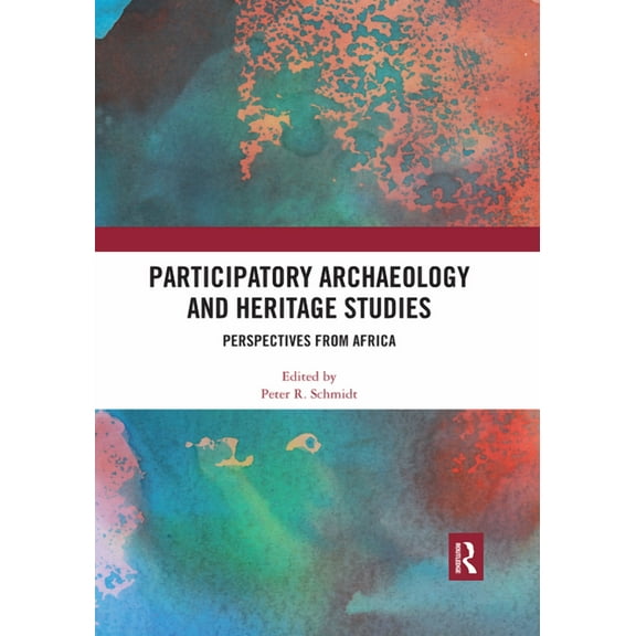 Participatory Archaeology and Heritage Studies: Perspectives from Africa, (Paperback)