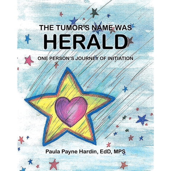 The Tumor's Name Was Herald, (Paperback)