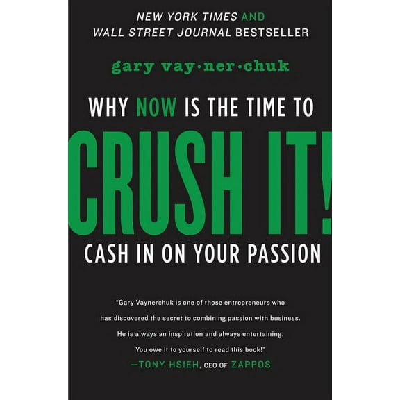Crush It!: Why Now Is the Time to Cash in on Your Passion, (Hardcover)