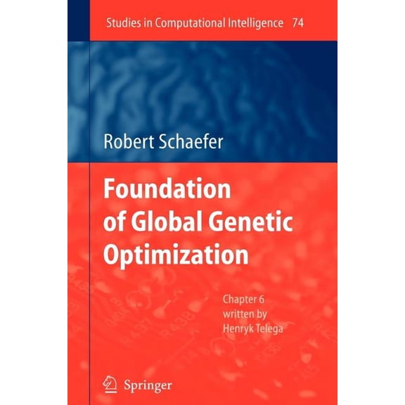 Studies in Computational Intelligence Foundations of Global Genetic Optimization, Book 74, (Paperback)