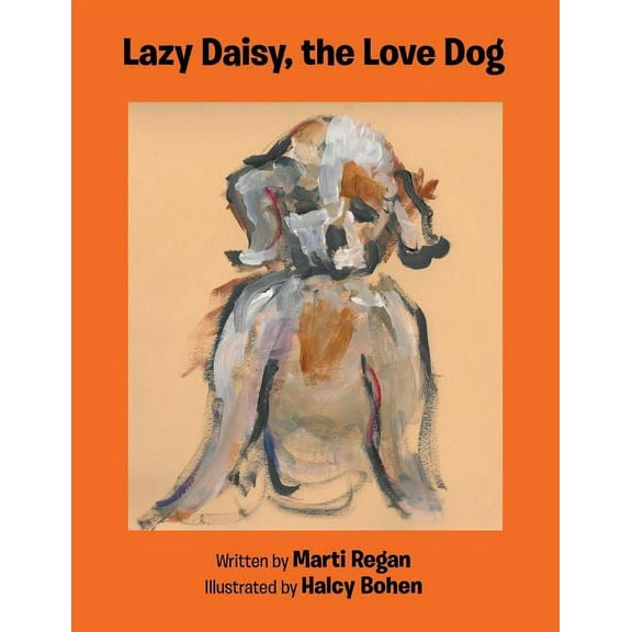 Lazy Daisy, the Love Dog, (Paperback)