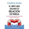 thumbnail image 1 of Libro El Libro Que Salvara Tu Relacion De Pareja Tapa Blanda, Autor Cristina Soria, Editorial Harpercollins Iberica, 1 of 2