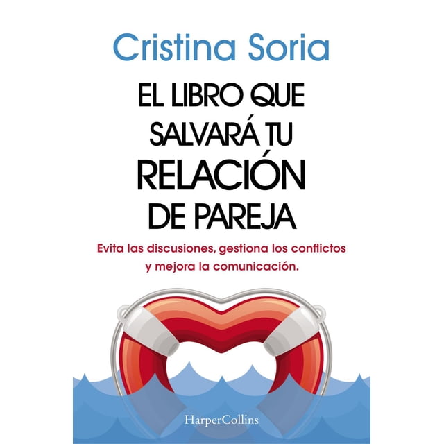 Libro El Libro Que Salvara Tu Relacion De Pareja Tapa Blanda, Autor Cristina Soria, Editorial Harpercollins Iberica