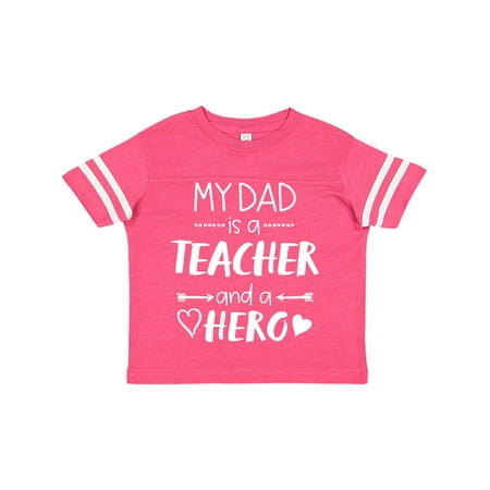 

Inktastic My Dad is a Teacher and a Hero Gift Toddler Boy or Toddler Girl T-Shirt