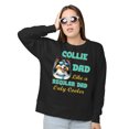 thumbnail image 2 of Collie Dad Like a Regular Dad Only Cooler Happy Father's Day Sweatshirt Unisex Merch Collie Dog Lover Gifts Idea - 02007, 2 of 6