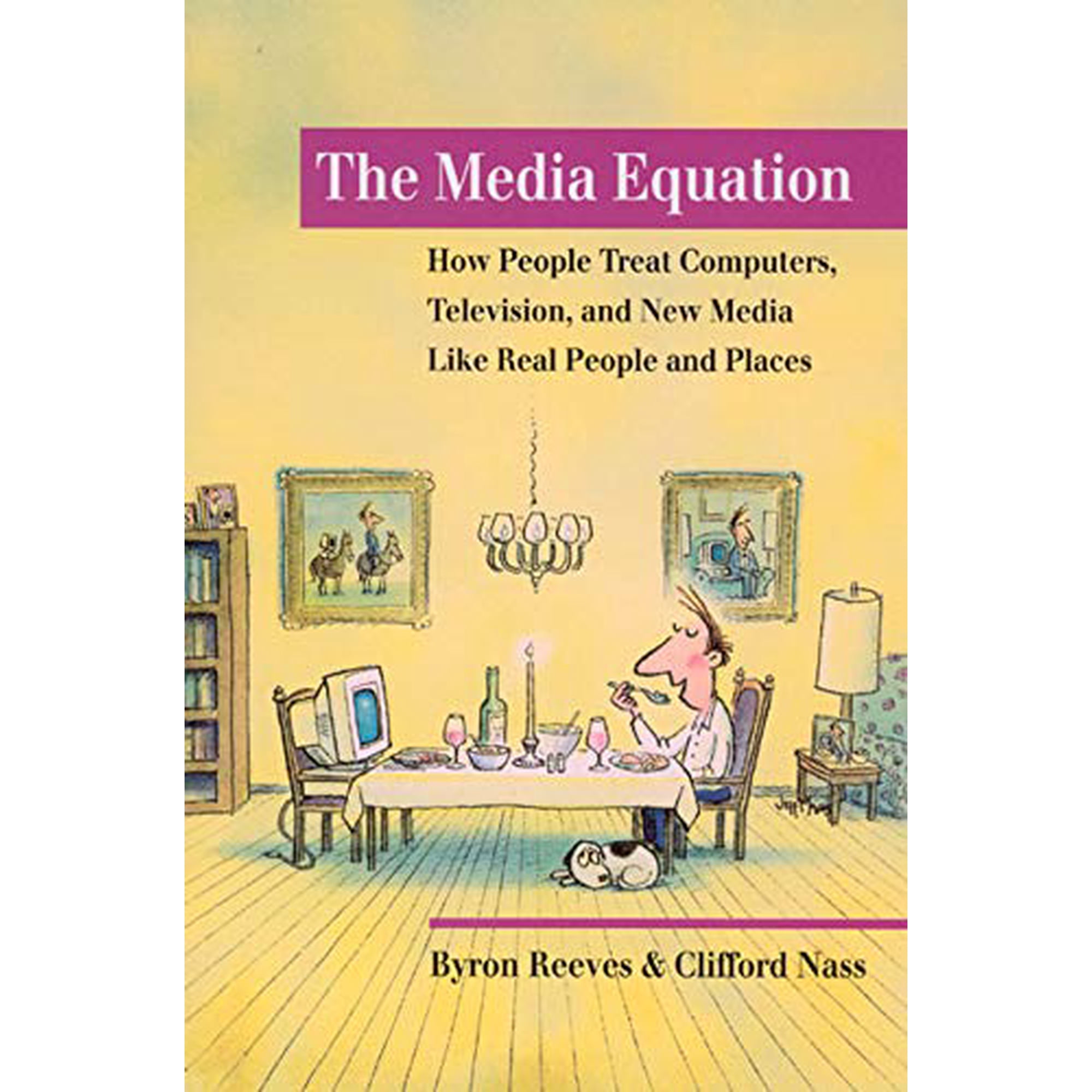 The Media Equation: How People Treat Computers, Television, and New Media Like Real People and Places (CSLI Lecture Notes S) Paperback