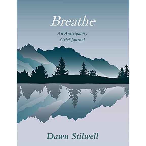 Pre-Owned Breathe: An Anticipatory Grief Journal Paperback