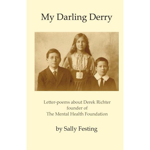 My Darling Derry: Letter-poems about Derek Richter founder of The Mental Health Foundation (Paperback)