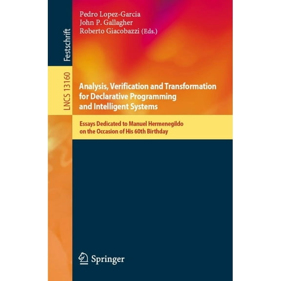 Lecture Notes in Computer Science Analysis, Verification and Transformation for Declarative Programming and Intelligent Systems: Essays Dedicated to Manue, Book 13160, (Paperback)