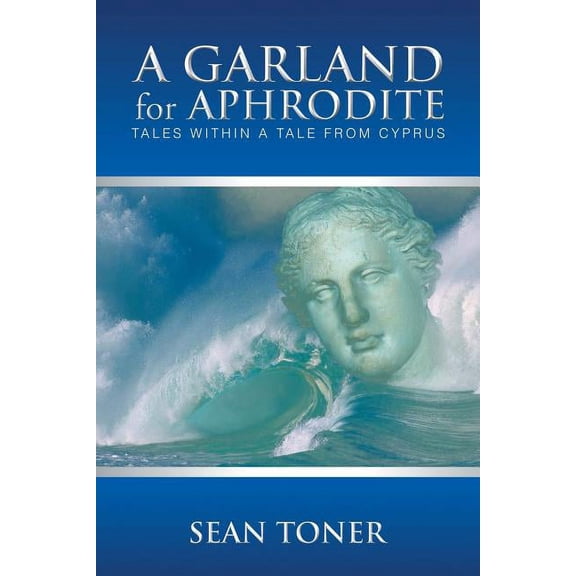 A Garland for Aphrodite : Tales Within a Tale from Cyprus (Paperback)