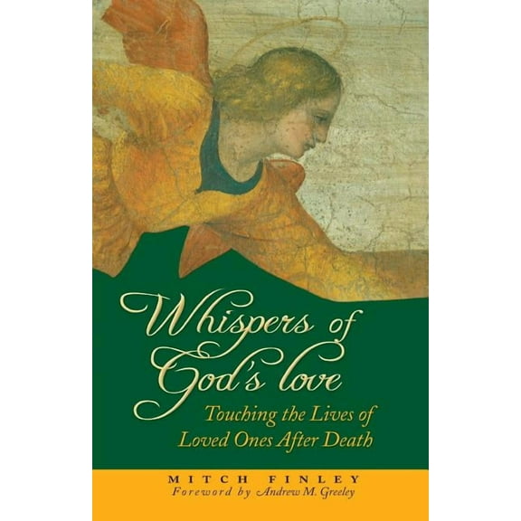 Whispers of God's Love: Touching the Lives of Loved Ones After Death (Paperback)