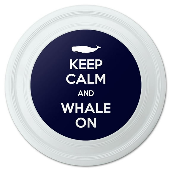Keep Calm And Whale On Humpback Novelty 9" Flying Disc