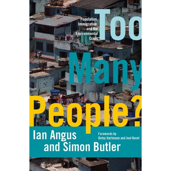 Too Many People?: Population, Immigration, and the Environmental Crisis, (Paperback)