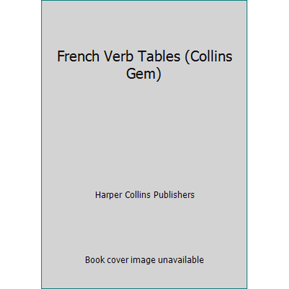 Pre-Owned French Verb Tables (Collins Gem) (Paperback) 0004593057 9780004593050