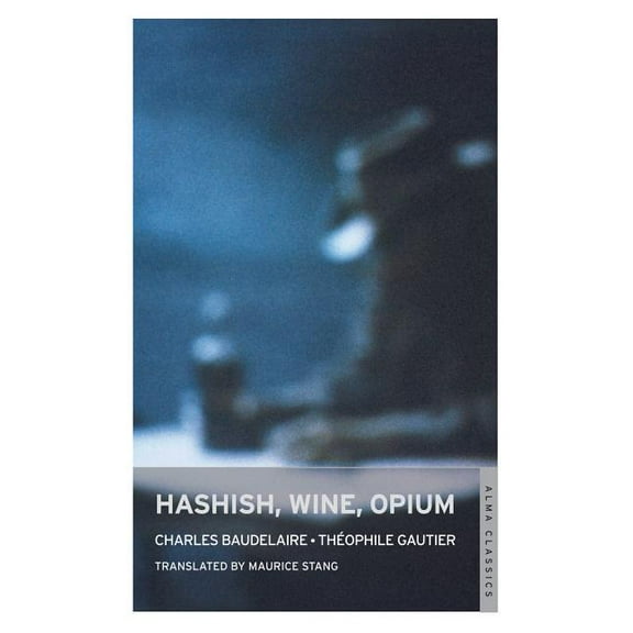 Hashish, Wine, Opium