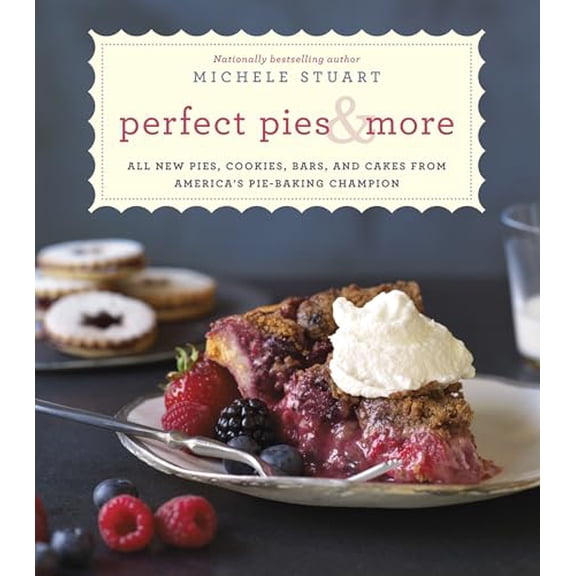 Pre-Owned Perfect Pies & More: All New Pies, Cookies, Bars, and Cakes from America's Pie-Baking Champion: A Cookbook (Hardcover) 0345544196 9780345544193