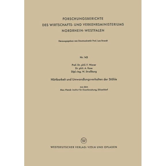 Forschungsberichte Des Wirtschafts- Und HÃ¤rtbarkeit Und Umwandlungsverhalten Der StÃ¤hle, Book 143, (Paperback)