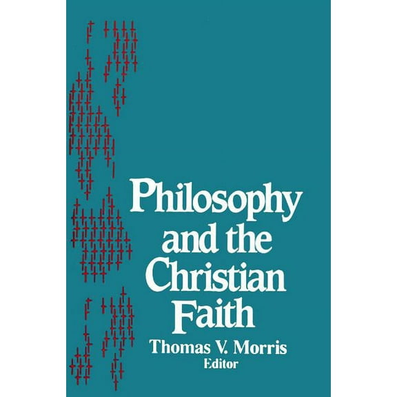 Notre Dame Studies in the Philosophy of Philosophy and the Christian Faith, Book 5, (Paperback)