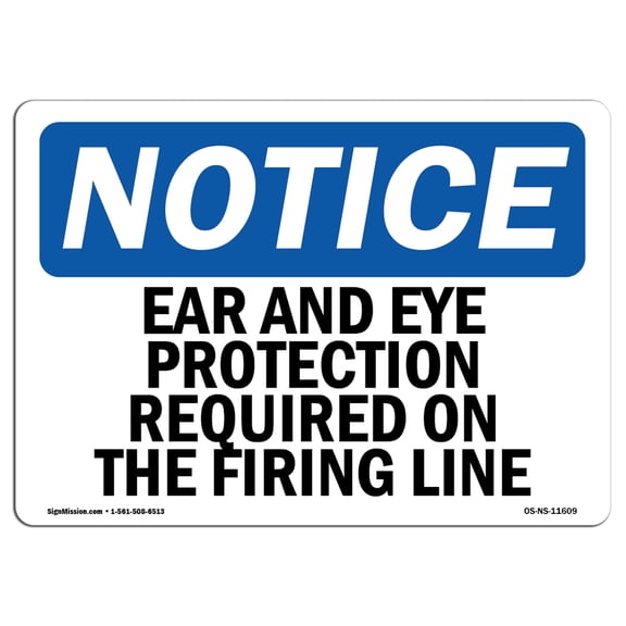 OSHA Notice Signs - Ear And Eye Protection Required On The Firing Line | Decal | Protect Your Business, Work Site |  Made in the USA