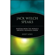 Jack Welch Speaks: Wisdom from the World's Greatest Business Leader (Paperback)