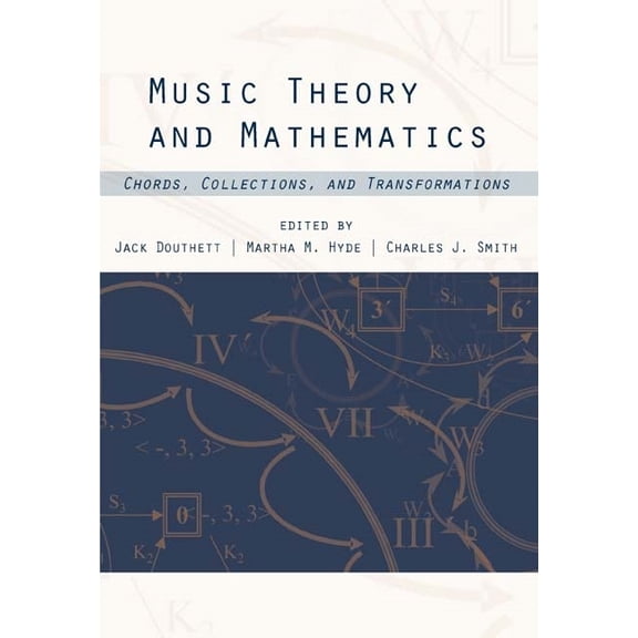 Music Theory and Mathematics: Chords, Collections, and Transformations, (Hardcover)