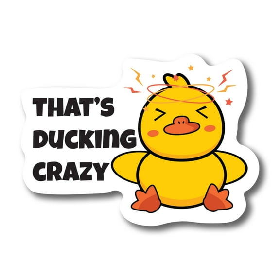 Magnet Me Up That's Ducking Crazy Cute Duck Magnet Decal, 6x4 Inches, Funny Gift