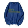 thumbnail image 2 of He's Hunting Sweatshirt, He's Hunting Shirt, Grab Your He’s Hunting The Sweatshirt, Hes Hunting Womens Sweatshirt, 2 of 4
