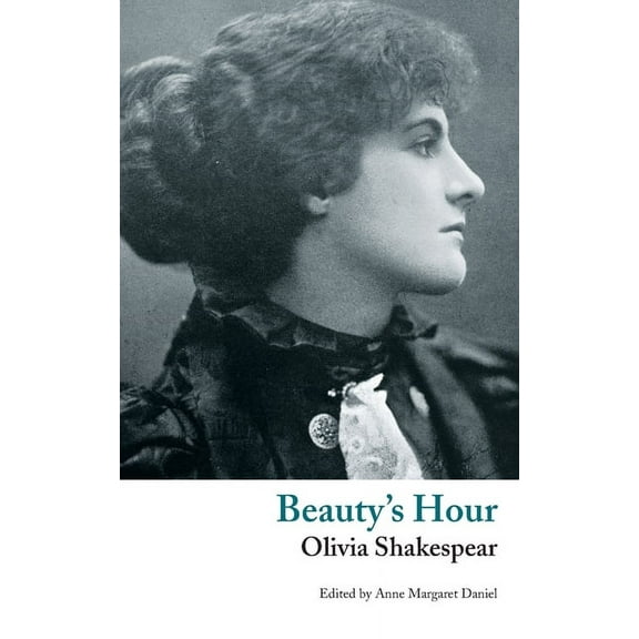 Beauty's Hour: A Phantasy, (Paperback)