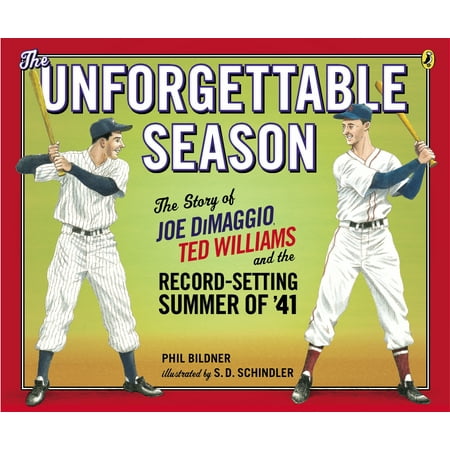 The Unforgettable Season : Joe DiMaggio, Ted Williams and the Record-Setting Summer