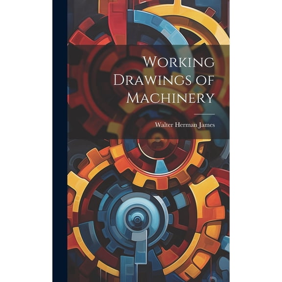 Working Drawings of Machinery (Hardcover)