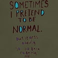 thumbnail image 3 of CafePress - Sometimes I Pretend To Be Normal T Shirt - Men's Classic Graphic Cotton T-Shirt, 3 of 4