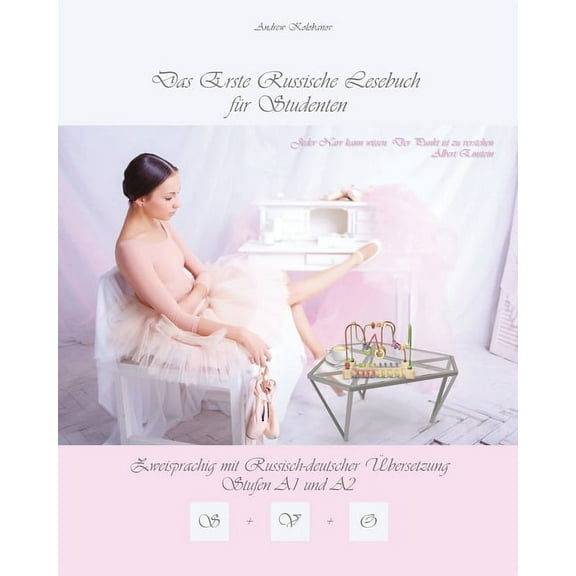Gestufte Russische Lesebücher Das Erste Russische Lesebuch für Studenten: Zweisprachig mit Russisch-deutscher Übersetzung Stufen A1 und A2, Book 10, (Paperback)