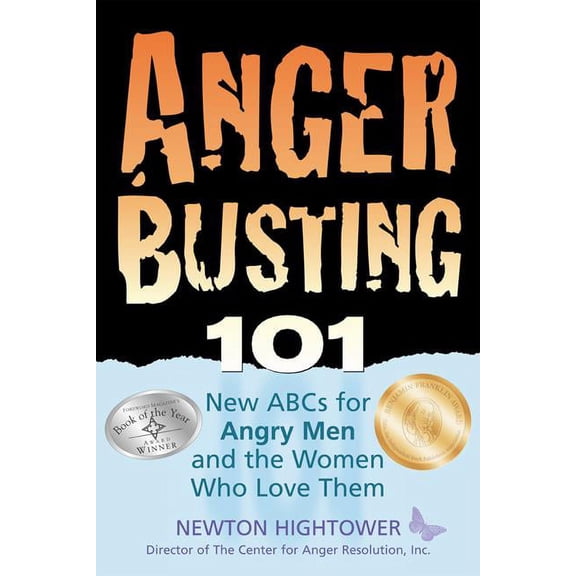 Anger Busting 101 : The New Abcs for Angry Men and the Women Who Love Them